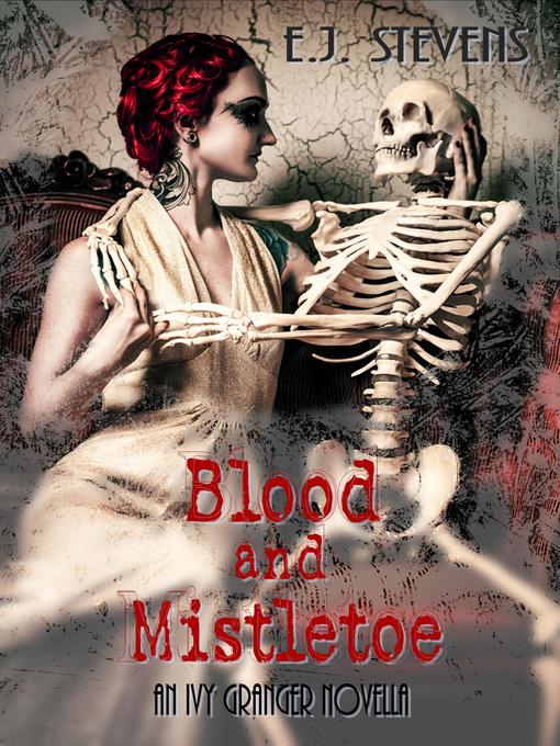 Title details for Blood and Mistletoe by E.J. Stevens - Available